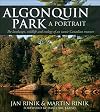 Algonquin Park: A Portrait: The landscape, wildlife and ecology of an iconic Canadian treasure