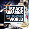 50 Space Missions that Changed the World (The Beginner's Guide to Space)