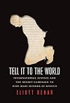 Tell It to the World: International Justice and the Secret Campaign to Hide Mass Murder in Kosovo