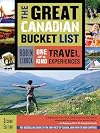The Great Canadian Bucket List: One-of-a-Kind Travel Experiences