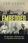 Embedded: Two Journalists, a Burlesque Star, and the Expedition to Oust Louis Riel