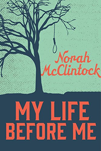 My Life Before Me (By: Norah McClintock) cover
