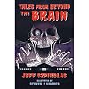 Tales From Beyond the Brain