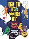 In It to Win It: Sports and the Climate Crisis (Orca Think, 15)