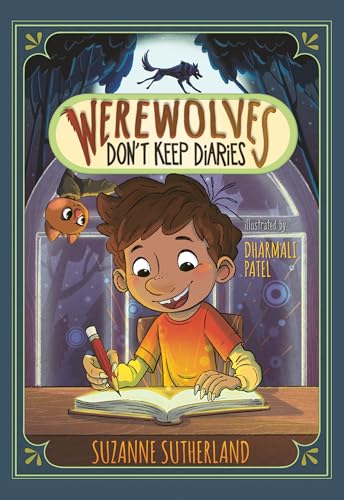 Werewolves Don't Keep Diaries by Suzanna Sutherland; illustrated by Dharmali Patel / by 64358