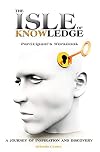 The Isle of Knowledge Participant's Workbook: A Journey of Inspiration and Discovery