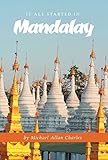It all started in Mandalay