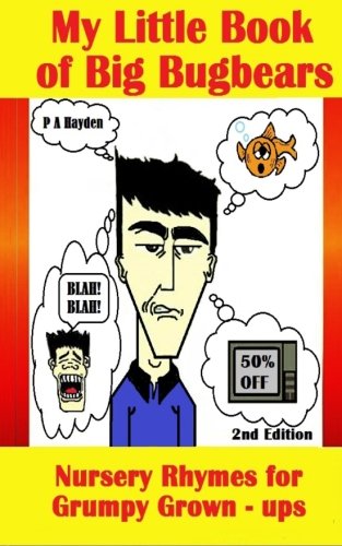 Cover of My Little Book of Big Bugbears - Nursery Rhymes for Grumpy Grown -ups