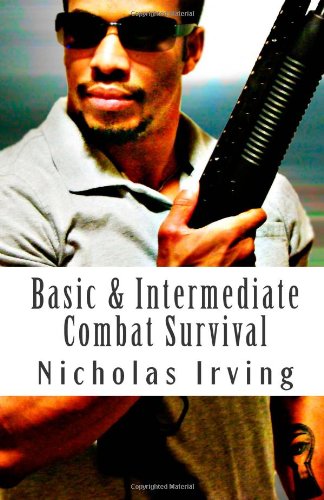 Basic & Intermediate Combat Survival: Combat Effective...Combat Proven cover