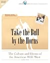 Take the Bull by the Horns: The Culture and Idioms of the American Wild West: Stories for Learning Useful Business Idioms