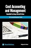 Cost Accounting and Management Essentials You Always Wanted To Know (Self-Learning Management)