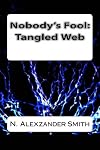 Nobody's Fool: Tangled Web
