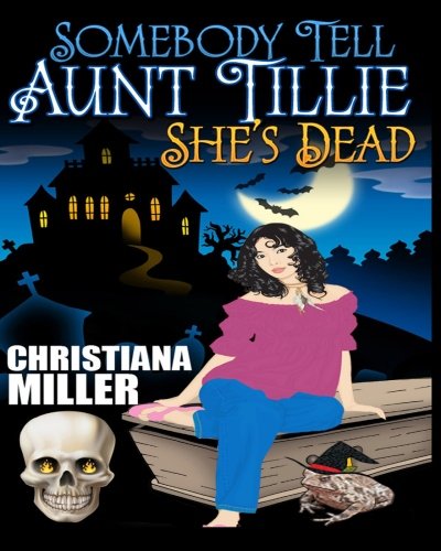 Somebody Tell Aunt Tillie She's Dead book cover