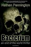 Bacterium: An End of the World Thriller