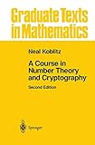 A Course In Number Theory And Cryptography (graduate Texts In Mathematics)