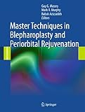 Master Techniques In Blepharoplasty And Periorbital Rejuvenation
