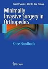 Minimally Invasive Surgery in Orthopedics: Knee Handbook