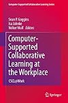 Computer-Supported Collaborative Learning at the Workplace: CSCL@Work (Computer-Supported Collaborative Learning Series)