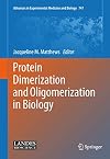 Protein dimerization and oligomerization in biology