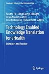 Technology Enabled Knowledge Translation for eHealth Principles and Practice