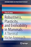 Robustness, Plasticity, and Evolvability in Mammals A Thermal Niche Approach