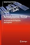 Aerodynamic Noise: An Introduction for Physicists and Engineers (Springer Aerospace Technology)