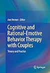 Cognitive and rational-emotive behavior therapy with couples theory and practice