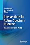 Interventions for Autism Spectrum Disorders: Translating Science into Practice