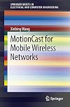 MotionCast for mobile wireless networks