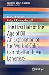 The First Half of the Age of Oil An Exploration of the Work of Colin Campbell and Jean Laherrère