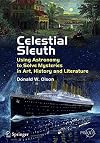 Celestial Sleuth: Using Astronomy to Solve Mysteries in Art, History and Literature (Springer Praxis Books)