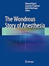 The Wondrous Story of Anesthesia