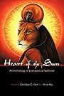 Heart Of The Sun: An Anthology In Exaltation Of Sekhmet - Candace C. Kant