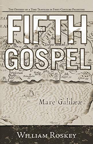 Fifth Gospel: The Odyssey of a Time Traveler in First-Century Palestine