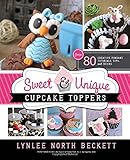 Sweet And Unique Cupcake Toppers Over 80 Creative Fondant Tutorials Tips And Tricks