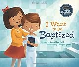 I Want To Be Baptized