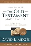 The Old Testament Made Easier Volume 1, 3rd Ed: Part 1: Genesis Through Exodus 19 (Latter-day Saint Old Testament Made Easier Series)