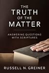 The Truth of the Matter : Answering Questions with Scriptures