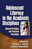 Adolescent Literacy In The Academic Disciplines General Principles And Practical Strategies