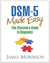 DSM-5® Made Easy: The Clinician's Guide to Diagnosis