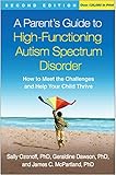 A Parents Guide To Highfunctioning Autism Spectrum Disorder Second Edition How To Meet The Challenges And Help Your Child Thrive
