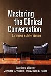 Mastering the Clinical Conversation: Language as Intervention