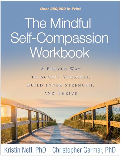 The Mindful Self-Compassion Workbook by Kristin Neff and Christopher Germer