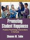 Promoting Student Happiness: Positive Psychology Interventions in Schools (The Guilford Practical Intervention in the Schools Series)