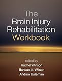 The Brain Injury Rehabilitation Workbook