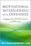 Motivational Interviewing with Offenders: Engagement, Rehabilitation, and Reentry (Applications of Motivational Interviewing)