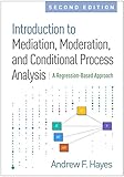 Introduction To Mediation Moderation And Conditional Process Analysis A Regressionbased Approach