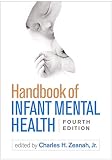 Handbook Of Infant Mental Health Fourth Edition