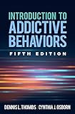 Introduction To Addictive Behaviors Fifth Edition