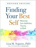 Finding Your Best Self Revised Edition Recovery From Trauma Addiction Or Both